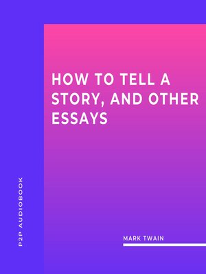 cover image of How to Tell a Story, and Other Essays (Unabridged)